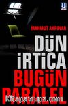 Dün İrtica Bugün Paralel