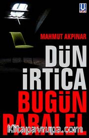 Dün İrtica Bugün Paralel