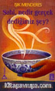 Sahi Nedir Gerçek Dediğimiz Şey : Günlük Yaşam İçin Metafizik Çözümler