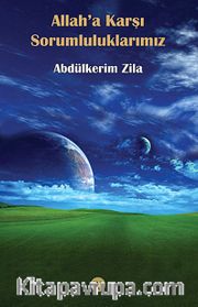 Allah'a Karşı Sorumluluklarımız
