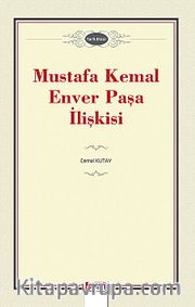 Mustafa Kemal-Enver Paşa İlişkisi