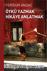 Öykü Yazmak Hikaye Anlatmak