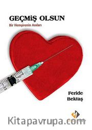 Geçmiş Olsun <br /> Bir Hemşirenin Anıları