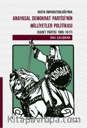 Rusya İmparatorluğu'nda Anayasal Demokrat Partisi'nin Milliyetler Politikası (Kadet Partisi 1905-1917) 