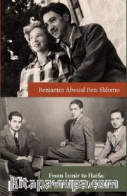From Izmir to Haifa: Memoirs of a Turkish Jew