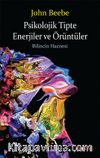 Psikolojik Tipte Enerjiler ve Örüntüler