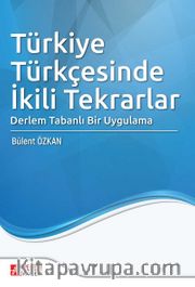 Türkiye Türkçesinde İkili Tekrarlar Derlem Tabanlı Bir Uygulama