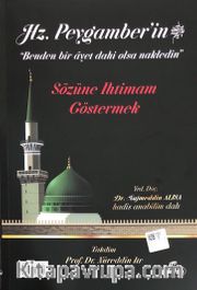 Hz. Peygamberin “Benden Bir Ayet Dahi Olsa Nakledin”  Sözüne İhtimam Göstermek