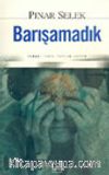 Barışamadık