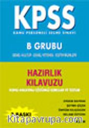 KPSS Hazırlık Kitapları -B Grubu-(Genel Kültür-Genel Yetenek-Eğitim Bilimleri)