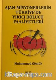 Ajan-Misyonerlerin Türkiye'de Yıkıcı Bölücü Faaliyetleri