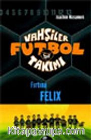 Vahşiler Futbol Takımı 2: Fırtına Felix