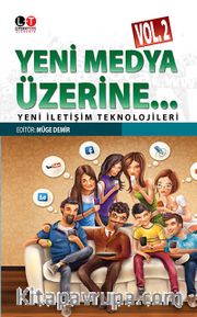 Yeni Medya Üzerine  Vol.2 <br /> Yeni İletişim Teknolojileri