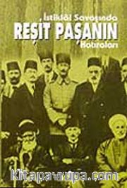 İstiklal Savaşında Reşit Paşanın Hatıraları