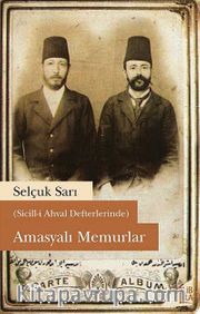 (Sicill-i Ahval Defterlerinde) Amasyalı Memurlar