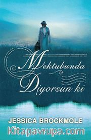 Mektubunda Diyorsun ki