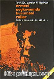 Ermeni Soykırımında Kurumsal Roller Toplu Makaleler Kitabı 1