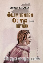 Ölüm Benden Üç Yaş Büyük