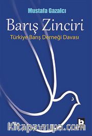 Barış Zinciri <br /> Türkiye Barış Derneği Davası