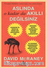 Aslında O Kadar da Akıllı Değilsiniz