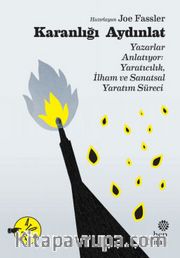 Karanlığı Aydınlat <br /> Yazarlar Anlatıyor: Yaratıcılık, İlham ve Sanatsal Yaratım Süreci