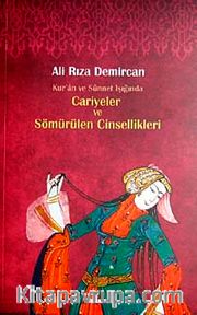 Kur'an ve Sünnet Işığında Cariyeler ve Sömürülen Cinsellik