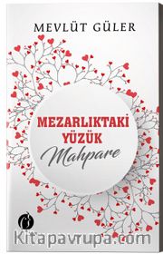 Mezarlıktaki Yüzük <br /> Mahpare