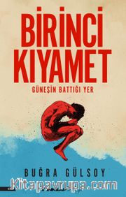Birinci Kıyamet <br /> Güneşin Battığı Yer