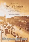 18. Yüzyılda Adıyaman (Hısn-I Mansur, Behisni, Gerger, Kahta ve Samsat