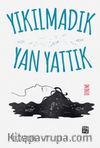 Yıkılmadık Yan Yattık