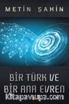 Bir Türk ve Bir Ana Evren