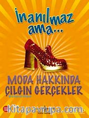 İnanılmaz Ama - Moda Hakkında Acayip Gerçekler