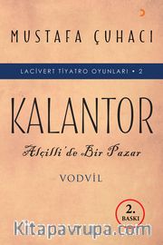 Kalantor / Lacivert Tiyatro Oyunları 2 <br /> Dram Komedi - İki Perde