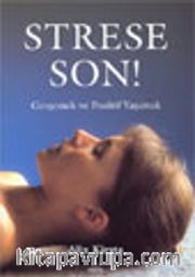 Strese Son! Gevşemek ve Pozitif Yaşamak