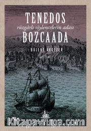 Tenedos Bozcaada <br /> Rüzgarlı Söylencelerin Adası