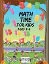 Math Time For Kids Ages 5-6