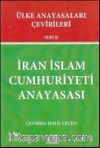 İran İslam Cumhuriyeti Anayasası / Ülke Anayasaları Çevirileri Seri II