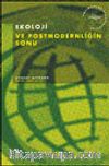 Ekoloji ve Postmodernliğin Sonu