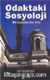Odaktaki Sosyoloji / Din Sosyolojisine Giriş