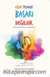 Hiç Bir Tesadüf Başarı Değildir