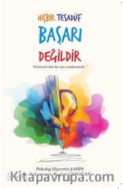 Hiç Bir Tesadüf Başarı Değildir