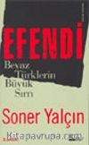 Efendi / Beyaz Türklerin Büyük Sırrı