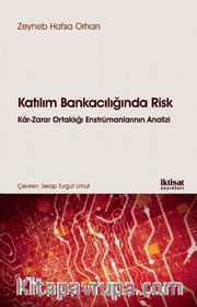 Katılım Bankacılığında Risk <br /> Kar-Zarar Ortaklığı Enstrümanlarının Analizi