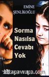 Sorma Nasılsa Cevabı Yok