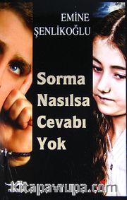 Sorma Nasılsa Cevabı Yok