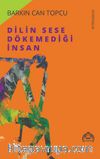 Dilin Sese Dökemediği İnsan