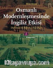 Osmanlı Modernleşmesinde İngiliz Etkisi Diplomasi ve Reform (1833-1841)
