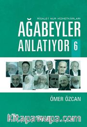 Ağabeyler Anlatıyor-6 Risale-i Nur Hizmetkarları