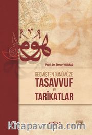 Geçmişten Günümüze Tasavvuf ve Tarikatlar