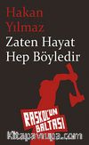 Zaten Hayat Hep Böyledir